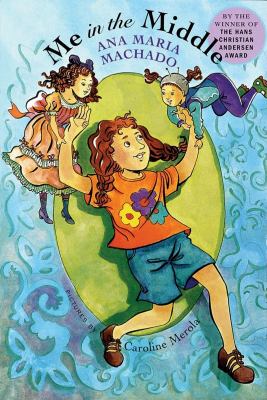 Cover of Me in the Middle by Ana Maria Machado