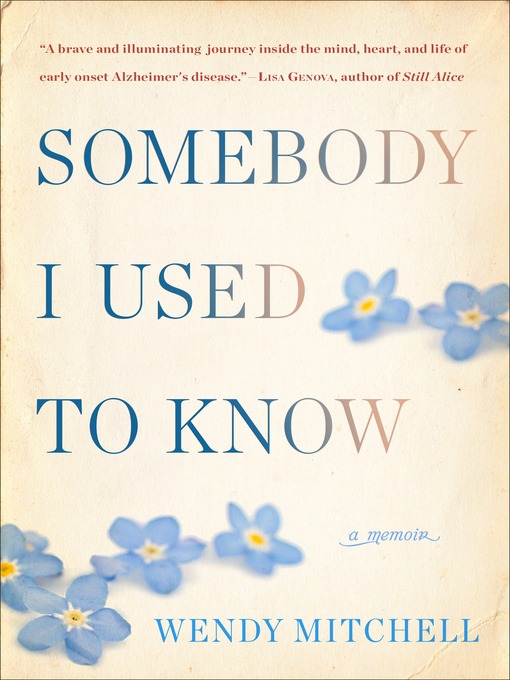 Somebody I used to know  A Memoir