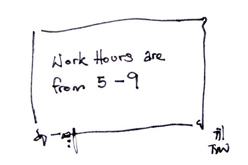 Work Hours are 5-9. Image courtesy of Yew Wei Tan.