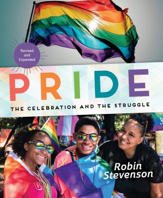 Pride: The Celebration and the Struggle Pride: The Celebration and the Struggle