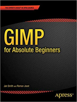 GIMP for Absolute Beginners GIMP for Absolute Beginners