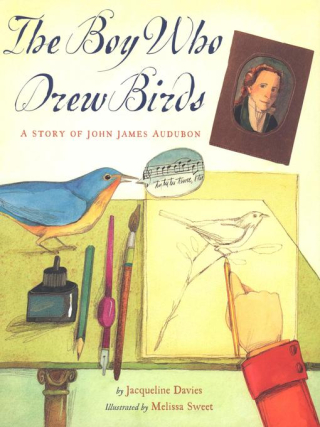 The Boy Who Drew Birds A Story of John James Audobon