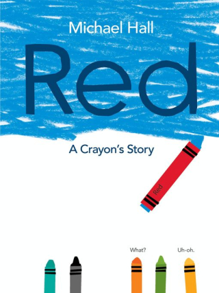 Red A Crayon’s Story by Michael Hall