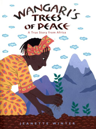 Wangari's Trees of Peace by Jeanette Winter