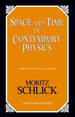 Space and time in contemporary physics an introduction to the theory of relativity and gravitation by Moritz Schlick