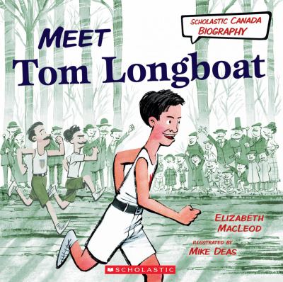 Meet Tom Longboat by Elizabeth MacLeod Meet Tom Longboat by Elizabeth MacLeod