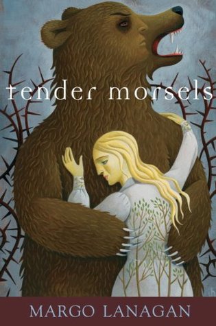 Tender Morsels by Margo Lanagan Tender Morsels by Margo Lanagan