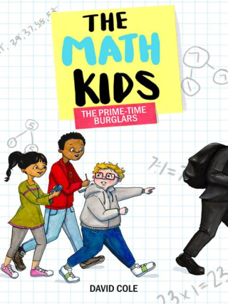 The Math Kids The Prime-Time Burglars by David Cole The Math Kids The Prime-Time Burglars by David Cole