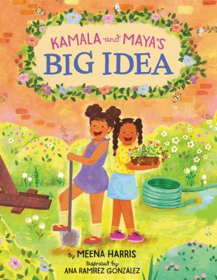 Kamala and Maya's Big Idea Kamala and Maya's Big Idea