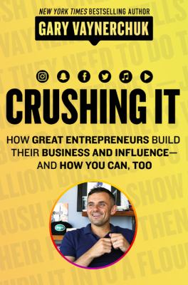 Crushing It by Gary Vaynerchuk