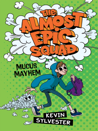 Mucus Mayhem by Kevin Sylvester and Britt Wilson