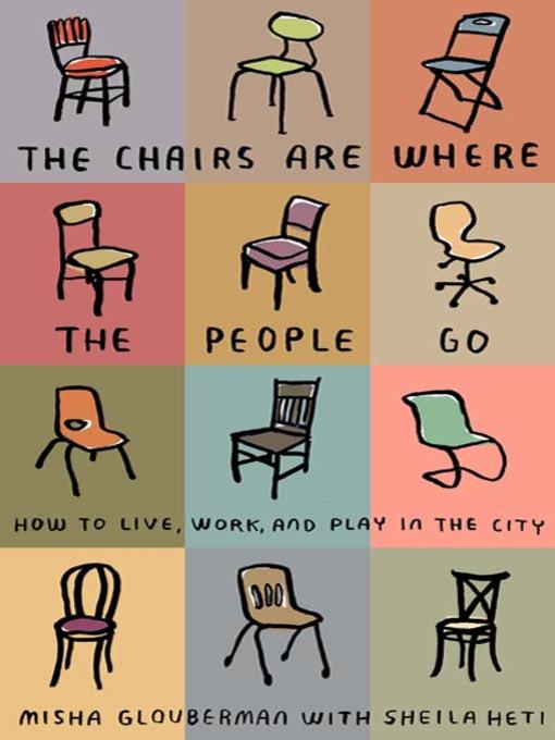 The Chairs are Where the People Go The Chairs are Where the People Go