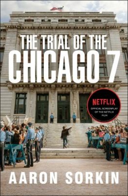 Trial of the Chicago Seven Trial of the Chicago Seven