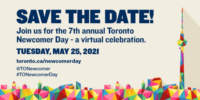 Toronto Newcomer Day 2021 - Save the Date Toronto Newcomer Day 2021 - Save the Date