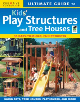 Ultimate Guide to Kids' Play Structures and Treehouses