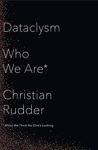 Dataclysm Who We Are (When We Think No One's Looking)
