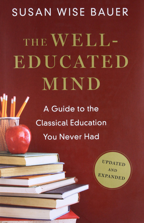 The Well-Educated Mind A Guide to the Classical Education You Never Had