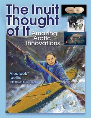 The Inuit Thought of It by Alootook Ipellie