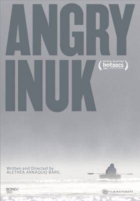 Angry Inuk by Alethea Arnaquq-Baril