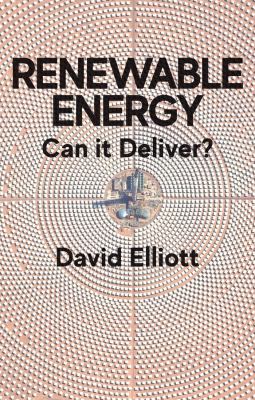 Renewable Energy Can it Deliver by David Elliot