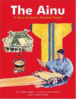 The Ainu - A Story of Japan's Original People by Shigeru Kayano The Ainu - A Story of Japan's Original People by Shigeru Kayano