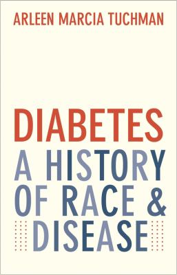 Diabetes a history of race and disease