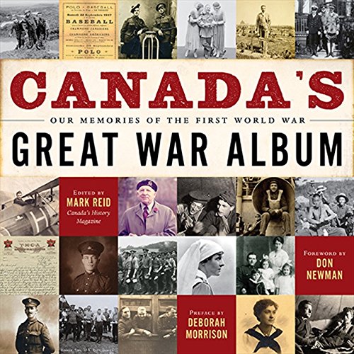 Canada's Great War Album Our Memories of the First World War