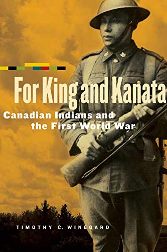For King and Kanata Canadian Indians and the First World War