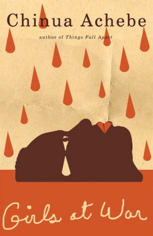 Girls at war and other stories, by: Chinua Achebe
