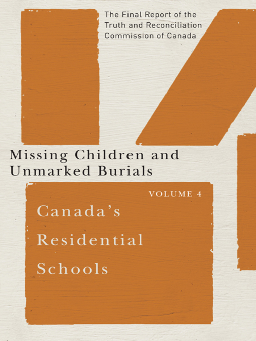 Canada's Residential Schools. Missing Children and Unmarked Burials by the Truth and Reconciliation Commission of Canada Canada's Residential Schools. Missing Children and Unmarked Burials by the Truth and Reconciliation Commission of Canada