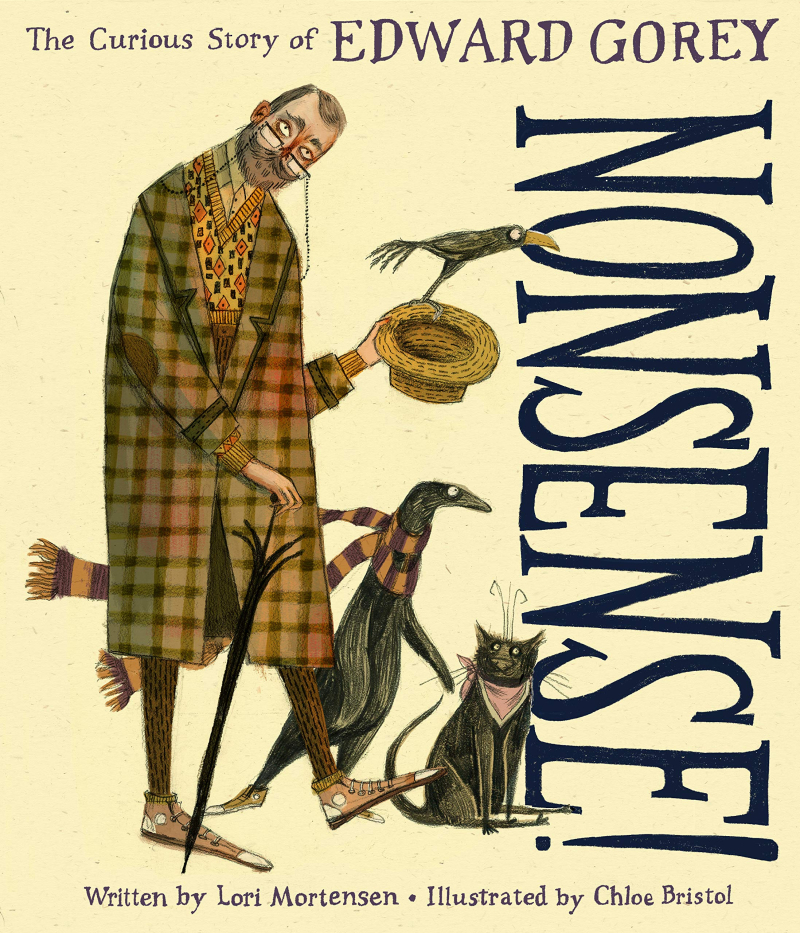 Cover of Nonsense! The Curious Story of Edward Gorey by Lori Mortensen