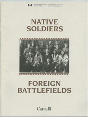 Native Soldiers Foreign Battlefields by Janice Summerby