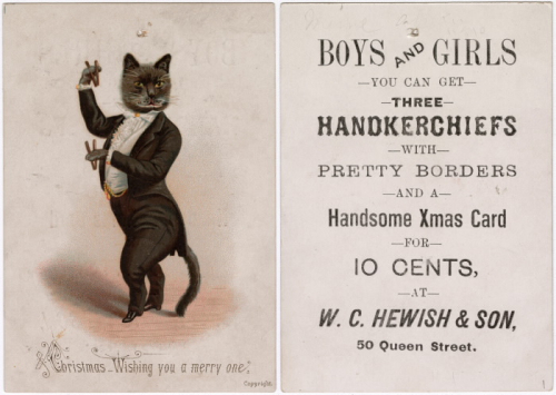 Two sides of a Trade Card with cat in black suit and text which advertises a sale on handkerchiefs and christmas card for 10 cents
