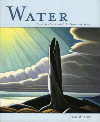 Water Lawren Harris and the Group of Seven