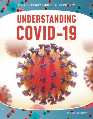Understanding COVID-19 Understanding COVID-19