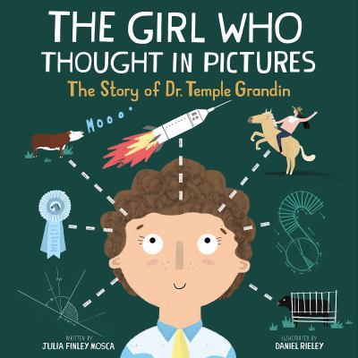The Girl Who Thought In Pictures by Julia Finley Mosca