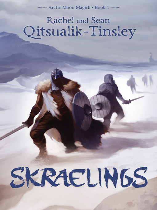 Skraelings by Rachel Qitsualik-Tinsley and Sean Qitsualik-Tinsley