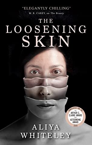 The Loosening Skin by Aliya Whiteley The Loosening Skin by Aliya Whiteley