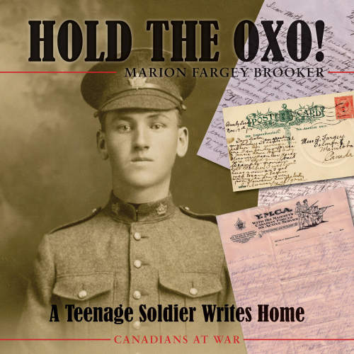Hold the Oxo A Teenage Soldier Writes Home