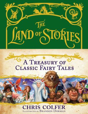 The Land of Stories a Treasury of Classic Tales The Land of Stories a Treasury of Classic Tales