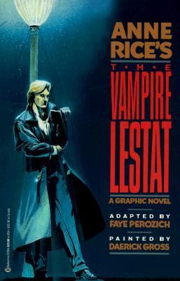 The Vampire Lestat a Graphic Novel The Vampire Lestat a Graphic Novel