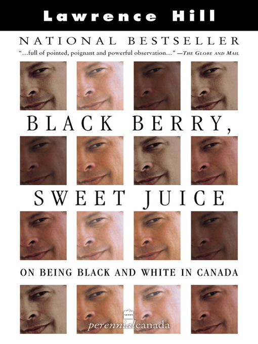 Black Berry  Sweet Juice On Being Black and White in Canada