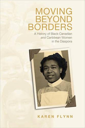 Moving Beyond Borders A History of Black Canadian and Caribbean Women in the Diaspora