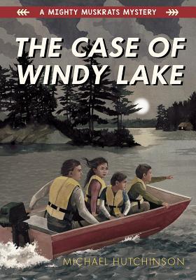 Cover of The Case of Windy Lake by Michael Hutchinson Cover of The Case of Windy Lake by Michael Hutchinson