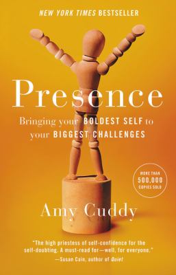 Presence - bringing your boldest self to your biggest challenges