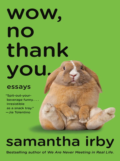 Cover of Wow, No Thank You: photo of a floppy-eared rabbit looking decidedly non-plussed. 