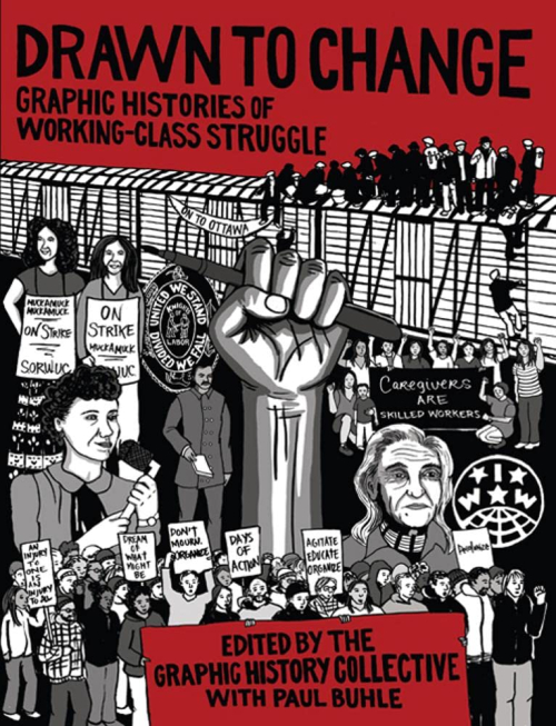 Drawn to Change Graphic Histories of Working-Class Struggle Drawn to Change Graphic Histories of Working-Class Struggle