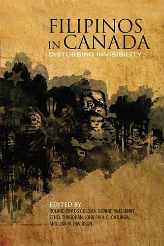 Filipinos in Canada Disturbing Invisibility Filipinos in Canada Disturbing Invisibility
