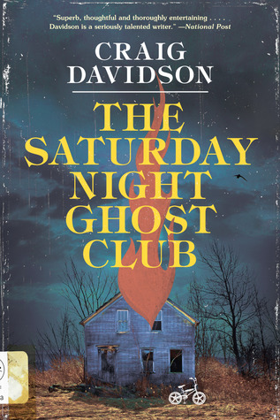 The Saturday Night Ghost Club by Craig Davidson The Saturday Night Ghost Club by Craig Davidson