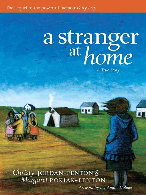 A Stranger At Home- A True Story by Christy Jordan-Fenton and Margaret Pokiak-Fenton A Stranger At Home- A True Story by Christy Jordan-Fenton and Margaret Pokiak-Fenton